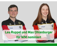 Max Ohlenburger und Lea Ruppel wurden für die WM in Kairo nominiert