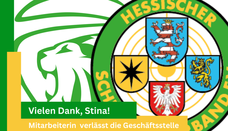 Vielen Dank, Stina! - Stina Grupe verlässt den Hessischen Schützenverband