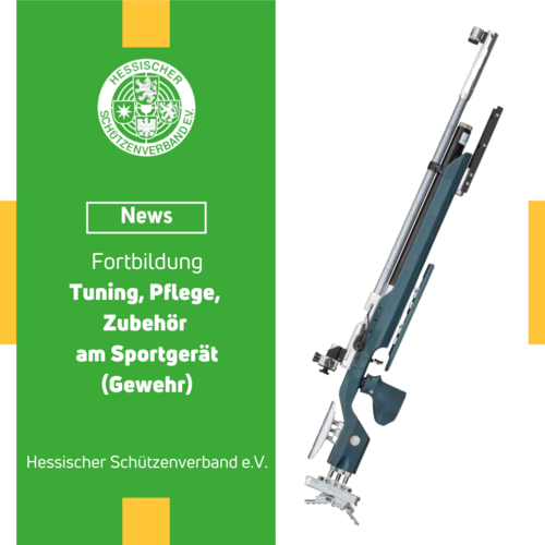 Fortbildung „Tuning, Pflege, Zubehör am Sportgerät (Gewehr) – 481.01