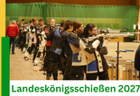 Ausschreibung zum Hessischen Landeskönigsschießen 2027