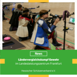 Ländervergleichskampf Gewehr in Frankfurt