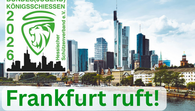 Frankfurt wird das Zentrum der Schützenwelt: Seid dabei beim Bundeskönigsschießen 2026!