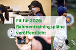 Fit für 2026: Neue Rahmentrainingspläne für Gewehr, Pistole und Bogen veröffentlicht