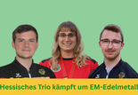 Hessisches Trio kämpft in Eriwan um EM-Edelmetall
